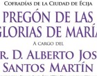 Pregón de las Glorias de María de Écija a cargo de Alberto José Santos