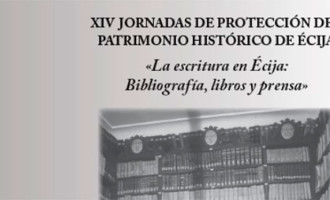 Celebración de las XIV Jornadas de Protección del Patrimonio Histórico de Écija