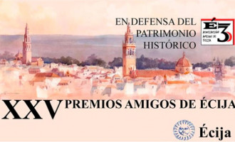 LA ASOCIACIÓN DE AMIGOS DE ÉCIJA ENTREGA ESTE FIN DE SEMANA LOS PREMIOS EN DEFENSA DEL PATRIMONIO HISTÓRICO DE ÉCIJA