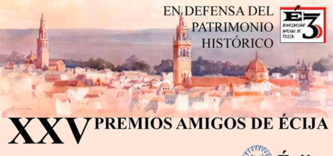 LA ASOCIACIÓN DE AMIGOS DE ÉCIJA ENTREGA ESTE FIN DE SEMANA LOS PREMIOS EN DEFENSA DEL PATRIMONIO HISTÓRICO DE ÉCIJA