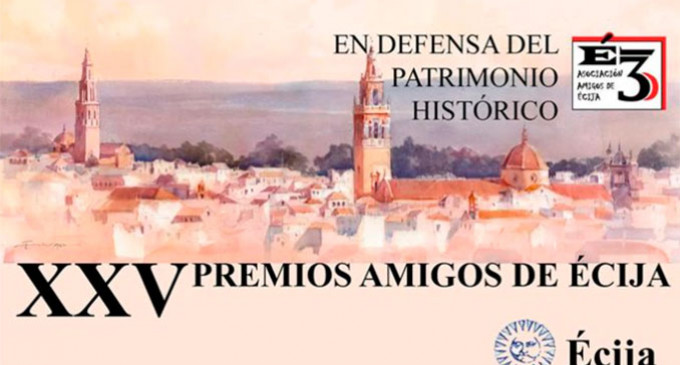 LA ASOCIACIÓN DE AMIGOS DE ÉCIJA ENTREGA ESTE FIN DE SEMANA LOS PREMIOS EN DEFENSA DEL PATRIMONIO HISTÓRICO DE ÉCIJA